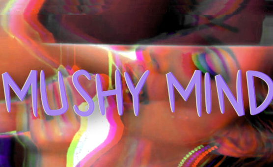 Mushy Mind