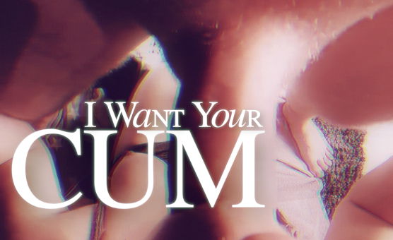 I Want Your Cum - FPOV Cumpilation