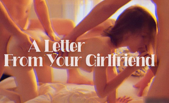 Cuckold Story - A Letter From Your Girlfriend