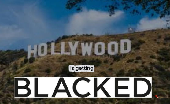 Hollywood Is Getting Blacked