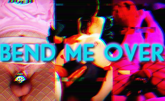 Bend Me Over