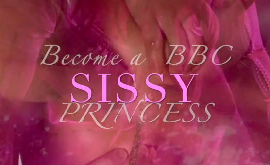 Become A BBC Sissy Princess