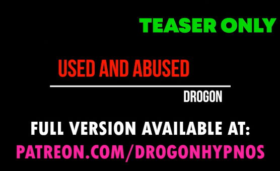 Used And Abused - Teaser By Drogon