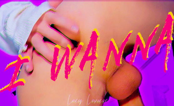 I Wanna