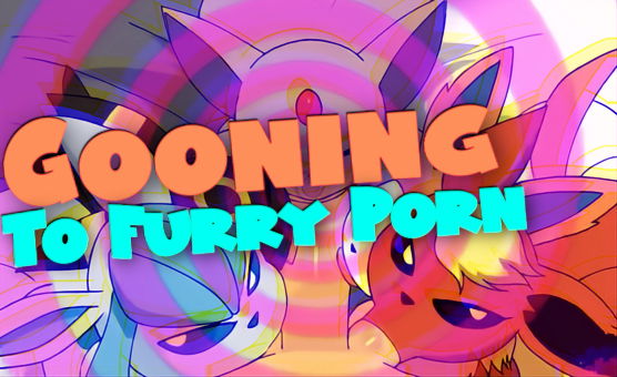 Gooning To Furry Porn