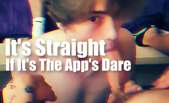 Its Straight If Its The Apps Dare