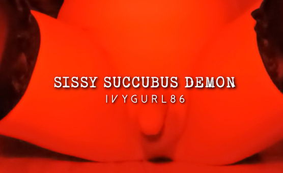 Sissy Succubus Demon