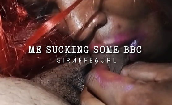 Me Sucking Some BBC