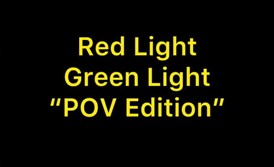 Red Light Green Light POV