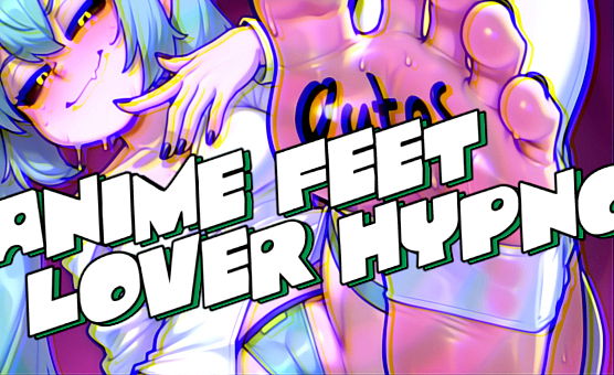 Anime Feet Lover Hypno