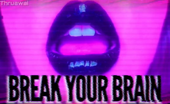 Break Your Brain