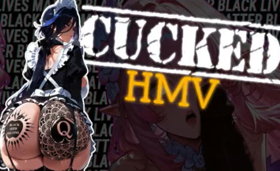 Cucked HMV