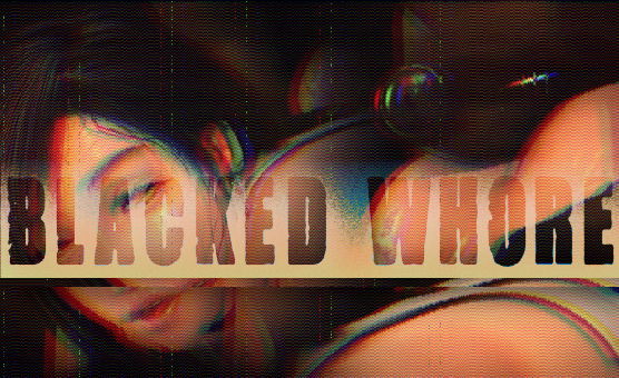 Blacked Whore - HMV