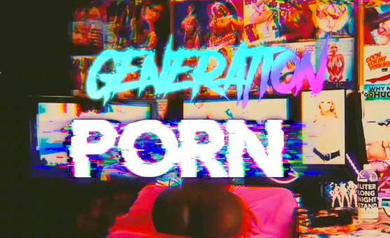 Generation Porn By ThePornMessiah