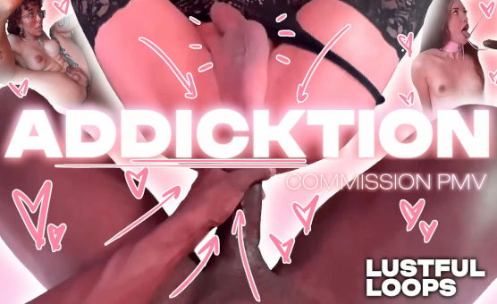 Addicktion - Lustful Loops