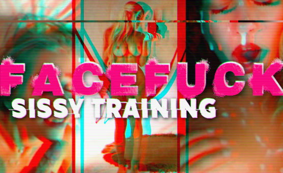 FaceFuck Sissy Training