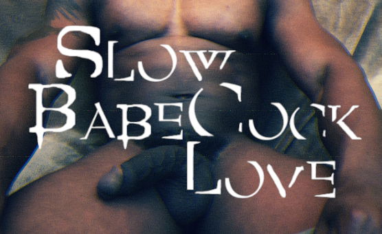 Slow BabeCock Love