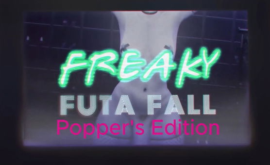 Freaky Futa Fall - Poppers Edit