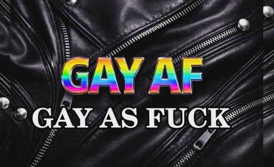 Gay AF - Gay As Fuck