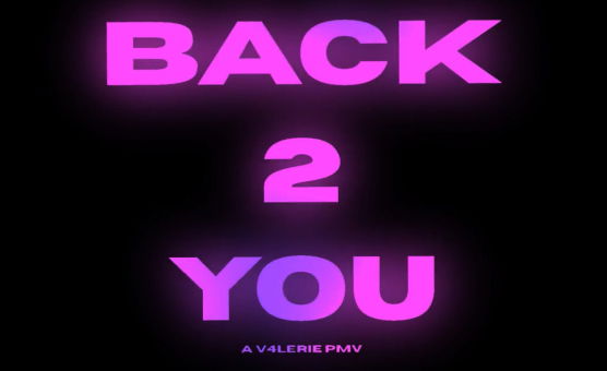 Back 2 You PMV