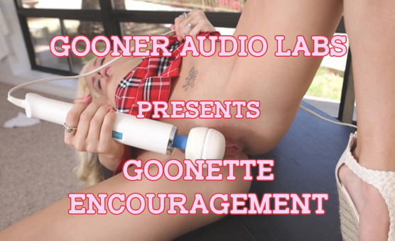 Goonette Encouragement