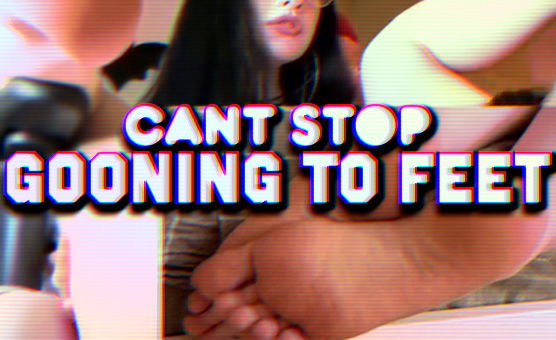 Cant Stop Gooning To Feet
