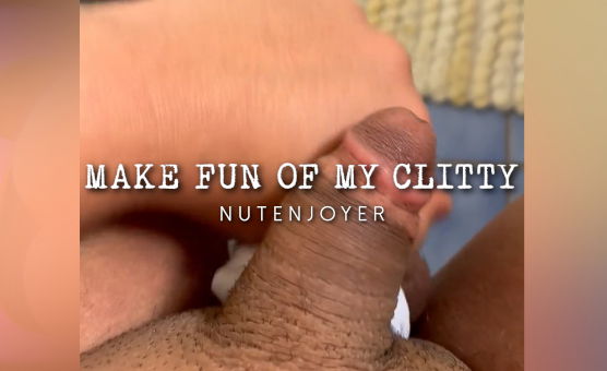 Make Fun Of My Clitty