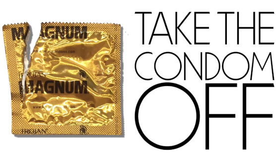 Take The Condom Off