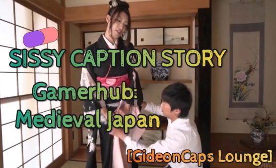 Gamerhub Medieval Japan - Sissy Caption Story