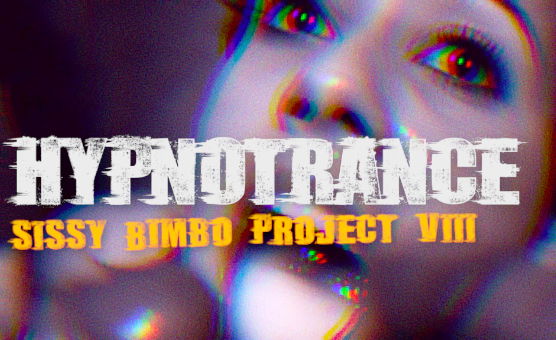 Sissy Bimbo Project 8 - Hypnotrance