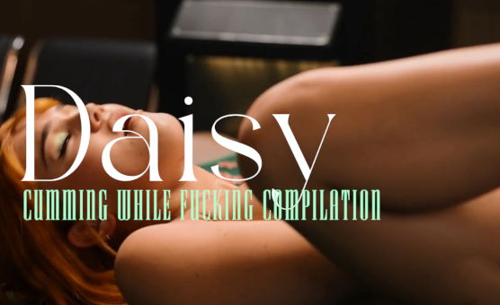 Daisy Cumming While Fucking Compilation