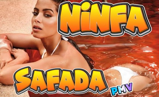 Ninfa Safada - PMV