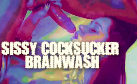 Sissy Cocksucker Brainwash