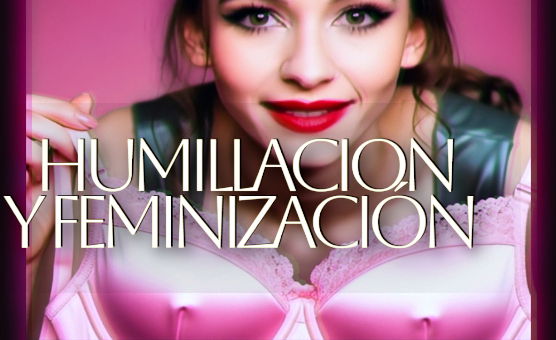 Humillacion Y Feminizacion - Spanish