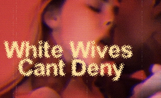 White Wives Cant Deny