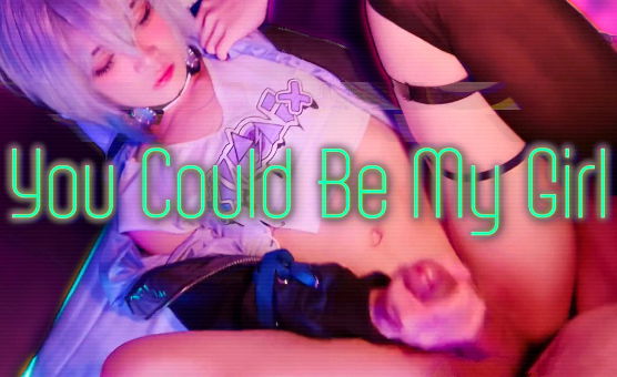 You Could Be My Girl PMV