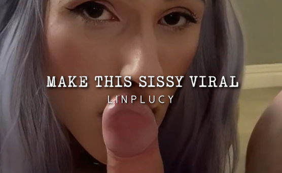 Make This Sissy Viral