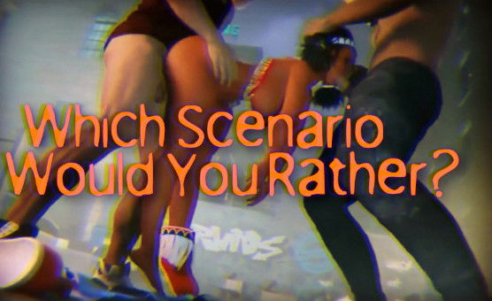 Which Scenario Would You Rather