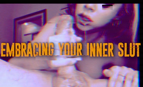 Embracing Your Inner Slut