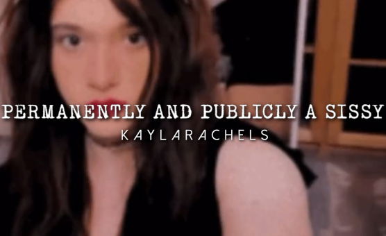 Permanently And Publicly A Sissy