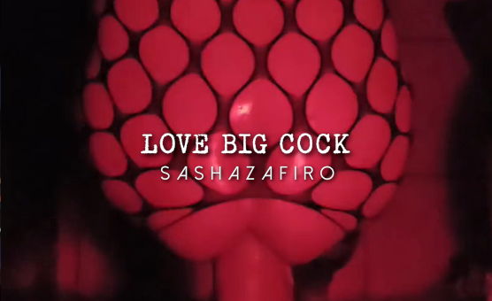 Love Big Cock