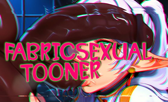 Fabricsexual Tooner