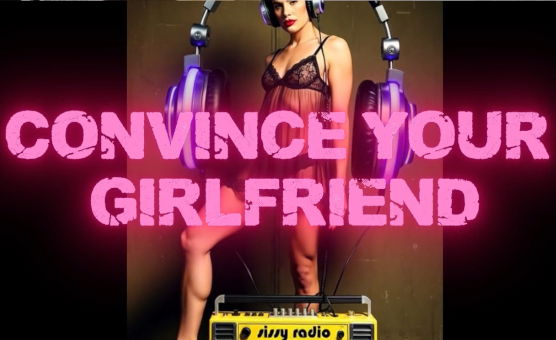 Convince Your Girl Friend