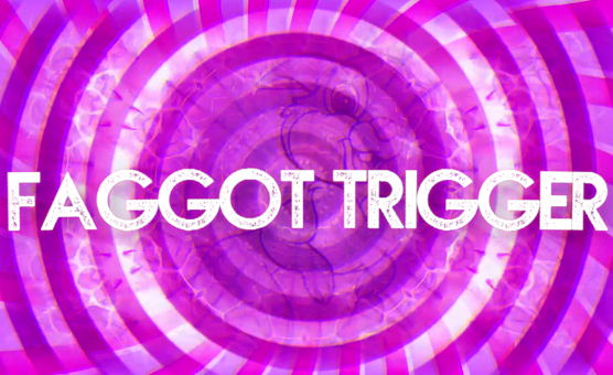 Faggot Trigger - Trigger Series - Sissy Needs Hypno