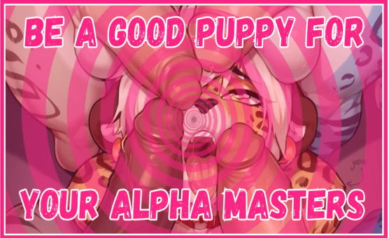 Be A Good Puppy For Your Alpha Masters