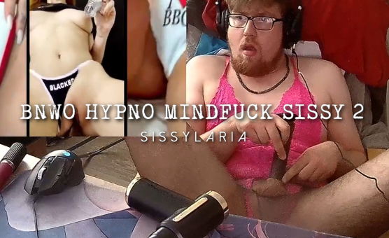 BNWO Hypno Mindfuck Sissy 2