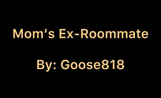 Moms Ex Roommate - A Caption Story