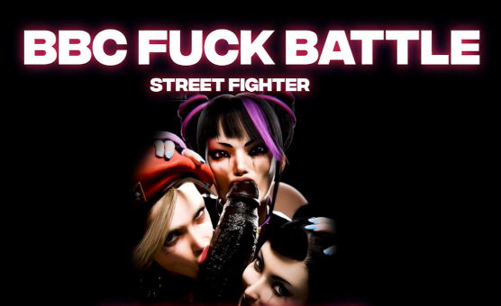 BBC Fuck Battle - Street Fighter