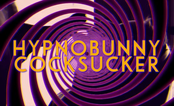 HypnoBunny Cocksucker