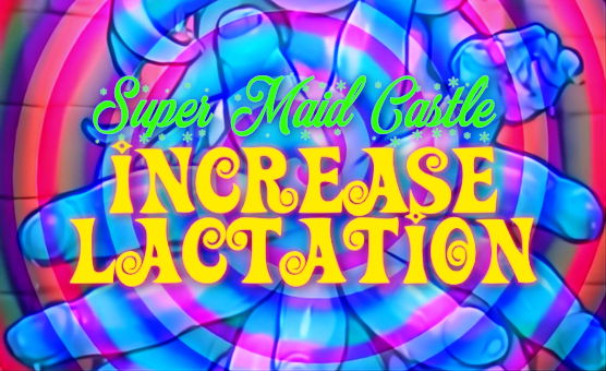 Increase Lactation - Transgender Feminization Hypnosis - Super Maid Castle